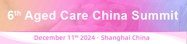 6th Aged Care China Summit